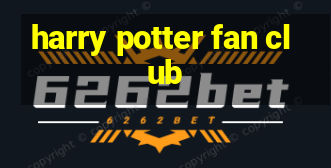 harry potter fan club