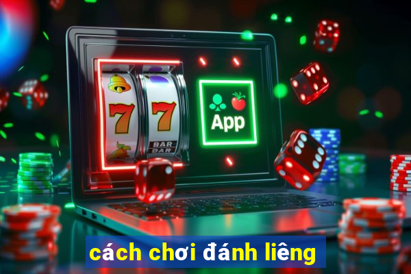 cách chơi đánh liêng