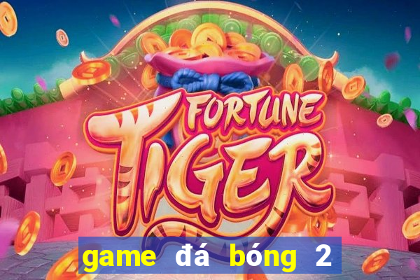 game đá bóng 2 người đầu to