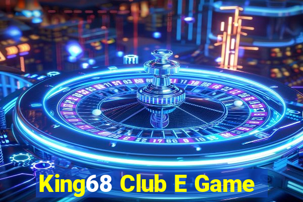 King68 Club E Game