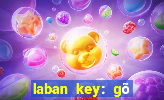 laban key: gõ tiếng việt