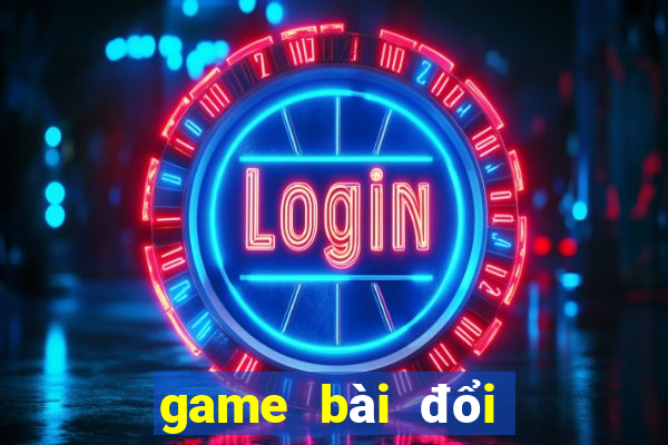 game bài đổi thưởng nạp thẻ bit