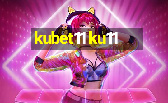 kubet11 ku11