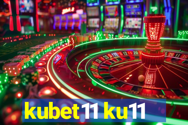 kubet11 ku11