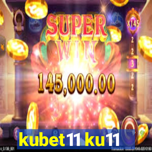 kubet11 ku11