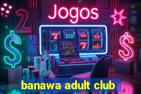 banawa adult club