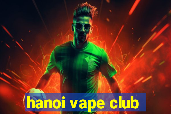 hanoi vape club