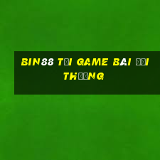 Bin88 Tại Game Bài Đổi Thưởng