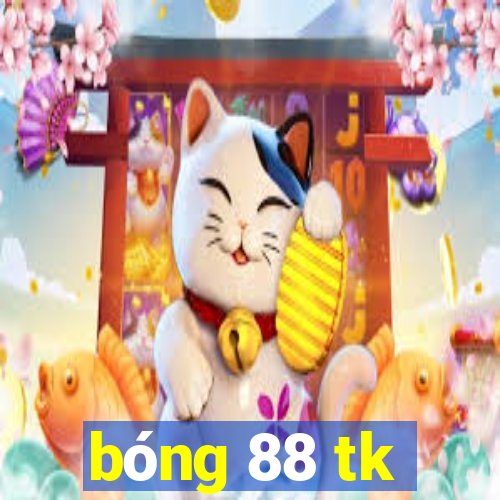 bóng 88 tk