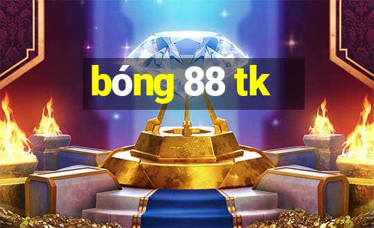 bóng 88 tk