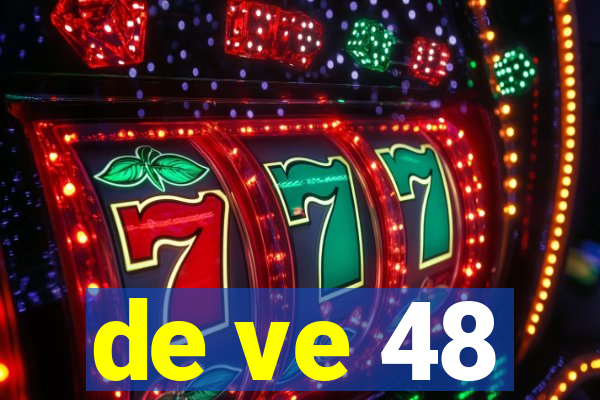 de ve 48