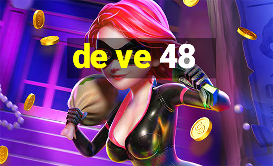 de ve 48