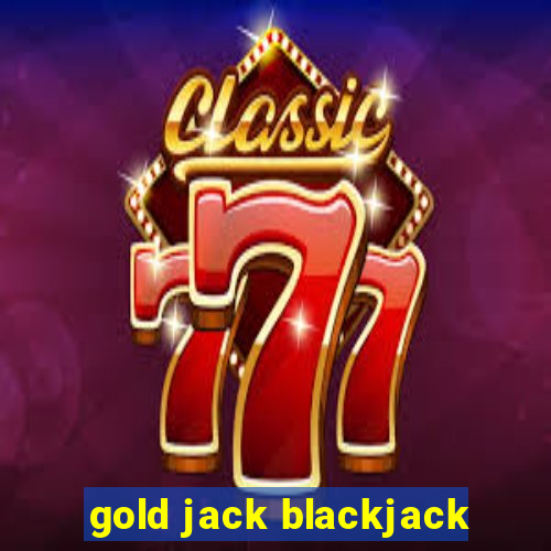 gold jack blackjack