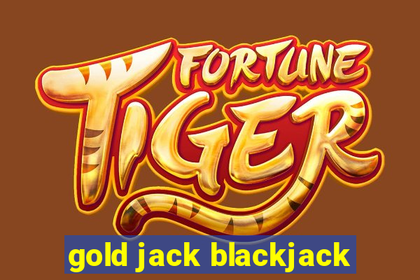 gold jack blackjack