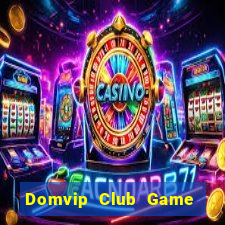 Domvip Club Game Bài Đổi Thưởng B52