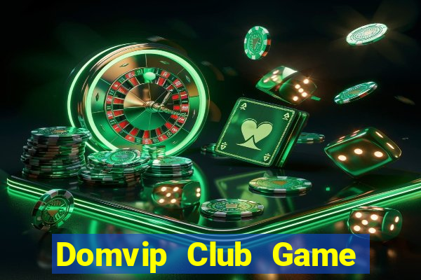 Domvip Club Game Bài Đổi Thưởng B52