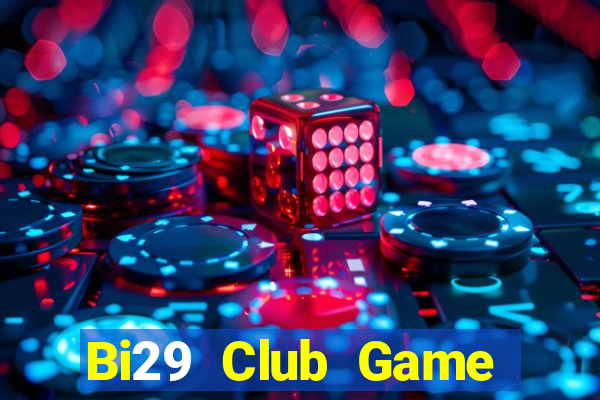 Bi29 Club Game Bài Online Miễn Phí