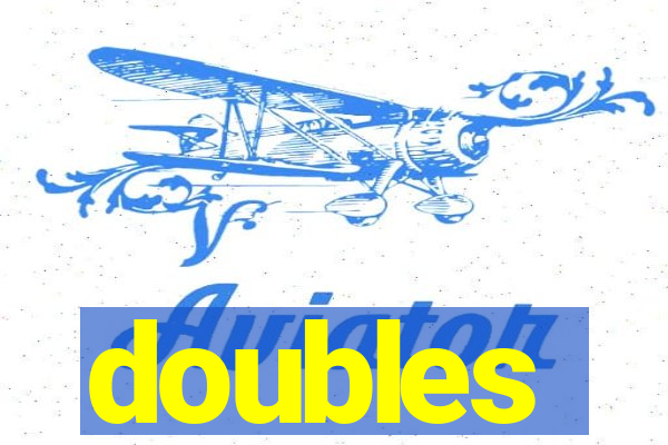 doubles