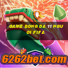 game bong da 11 nguoi fifa