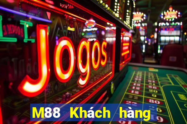 M88 Khách hàng hoàng kim