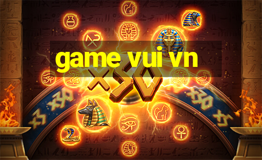 game vui vn