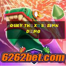 quay thử xổ số bình dương