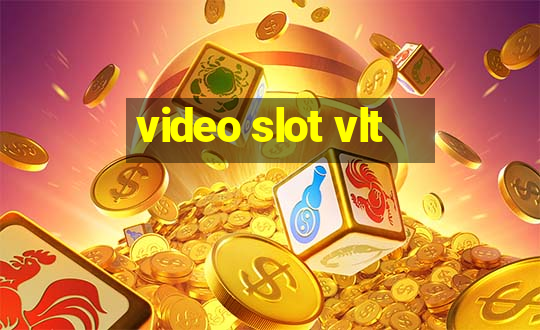 video slot vlt