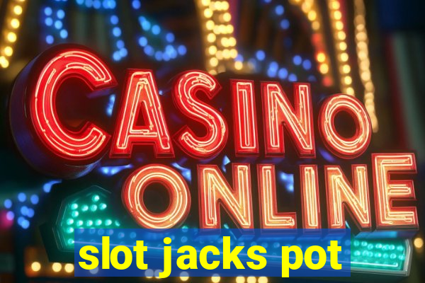 slot jacks pot