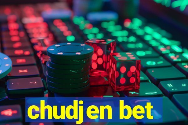 chudjen bet