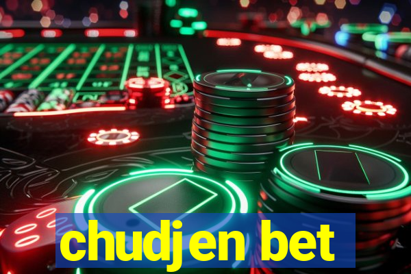 chudjen bet