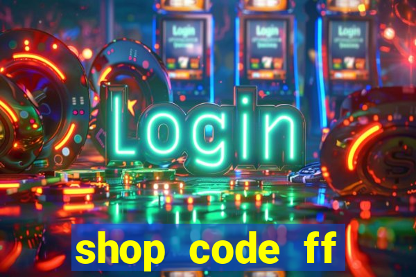 shop code ff miễn phí