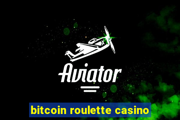 bitcoin roulette casino