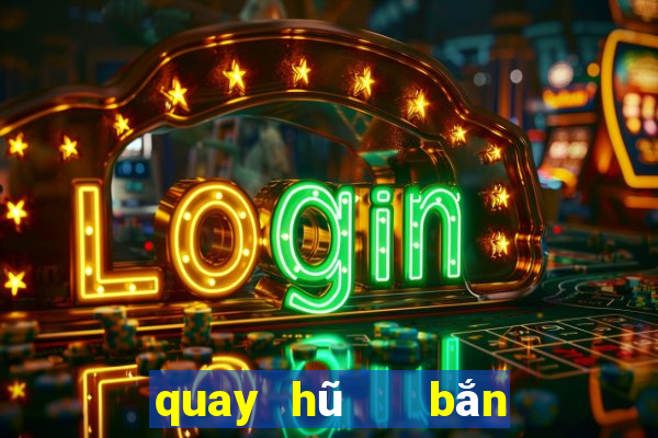 quay hũ   bắn cá 3d vip