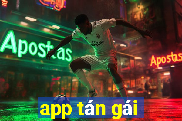 app tán gái