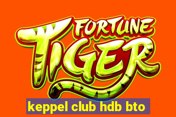 keppel club hdb bto