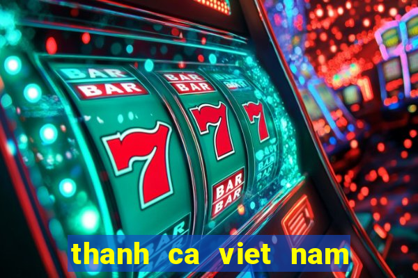 thanh ca viet nam net mp3