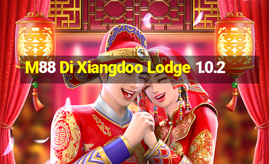 M88 Di Xiangdoo Lodge 1.0.2