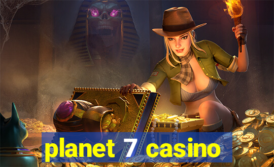 planet 7 casino