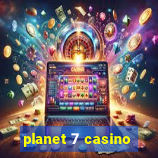 planet 7 casino