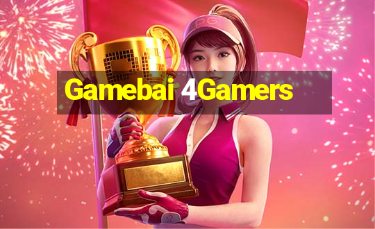 Gamebai 4Gamers