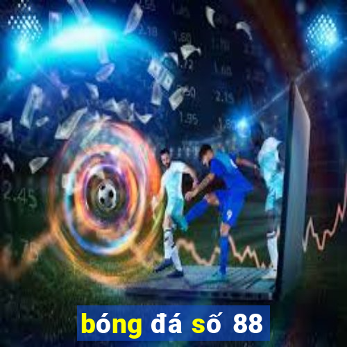 bóng đá số 88