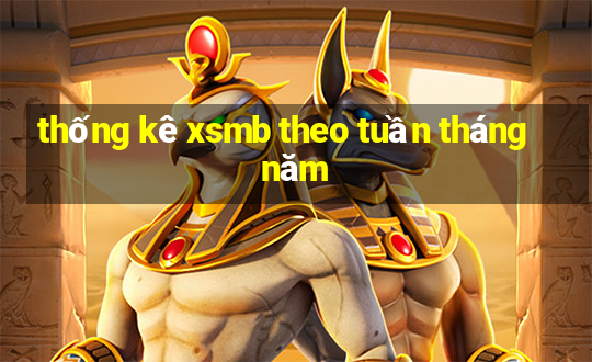 thống kê xsmb theo tuần tháng năm