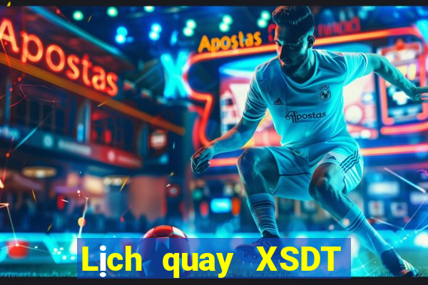 Lịch quay XSDT ngày 7