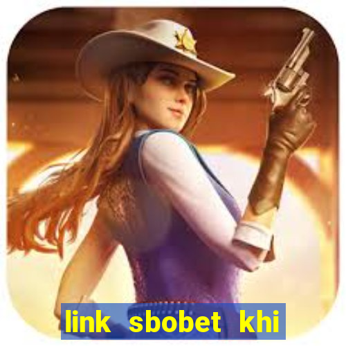 link sbobet khi bị chặn