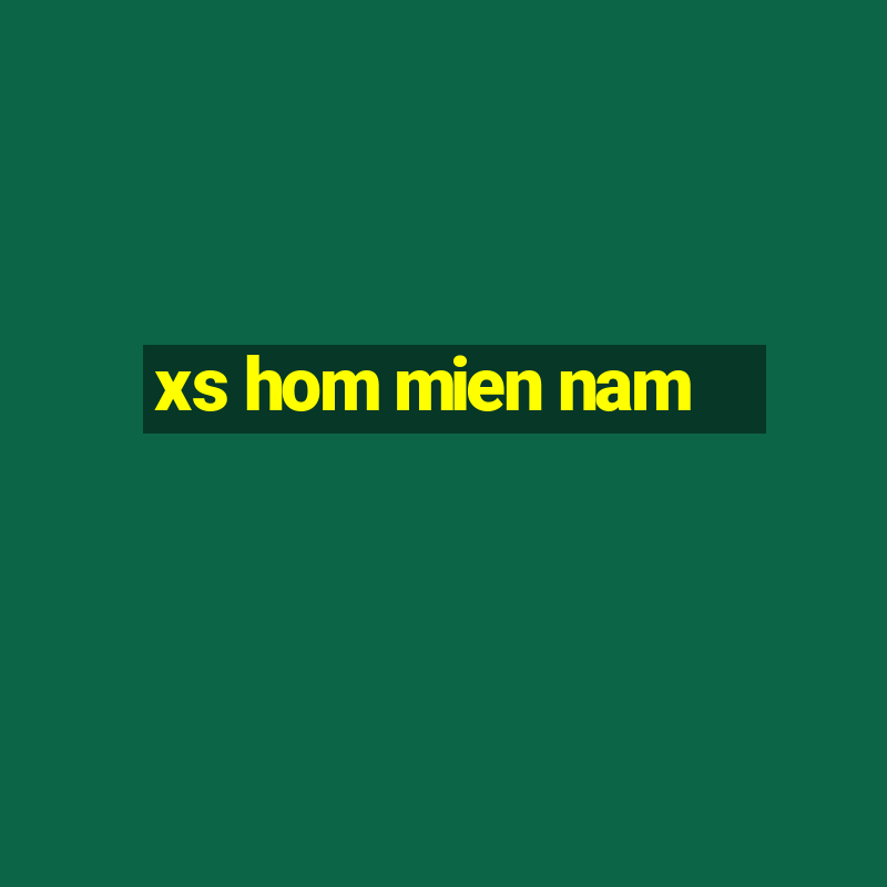 xs hom mien nam