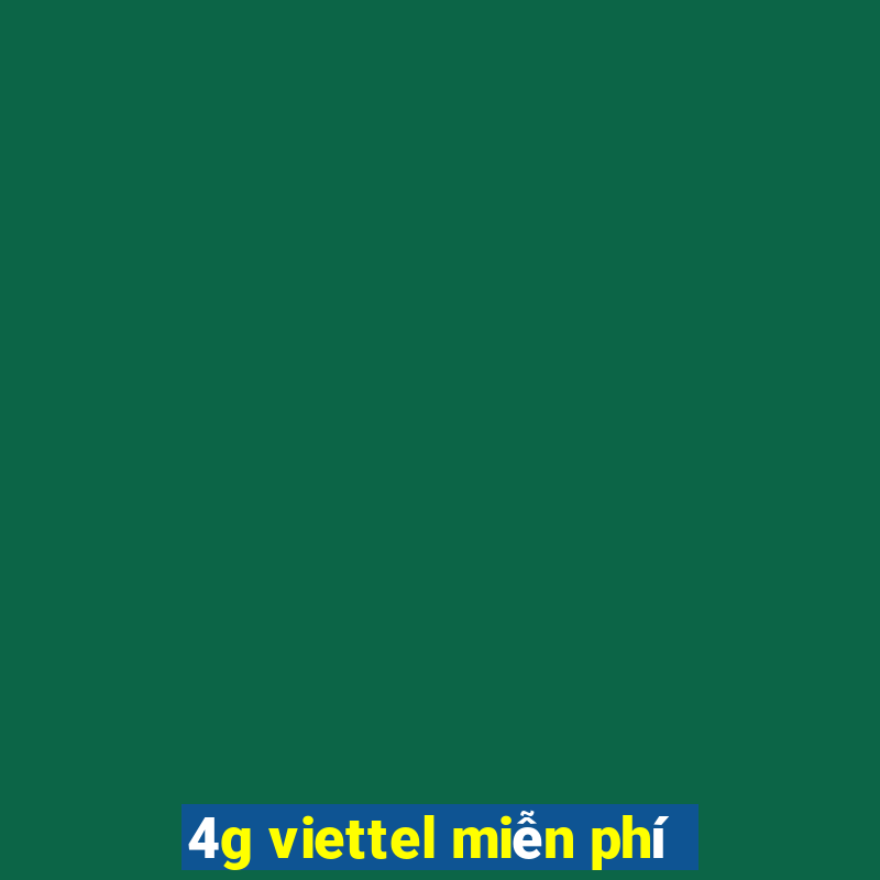 4g viettel miễn phí