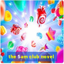 the 5am club novel