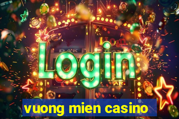 vuong mien casino