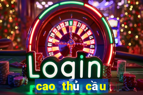 cao thủ cầu kèo giải mã