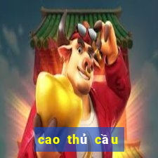 cao thủ cầu kèo giải mã